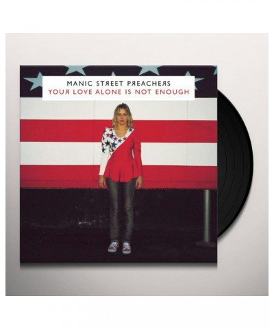 Manic Street Preachers Your Love Alone Is Not Enough Vinyl Record $12.38 Vinyl