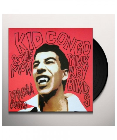 Kid Congo & The Pink Monkey Bird Dracula Boots Vinyl Record $7.82 Vinyl