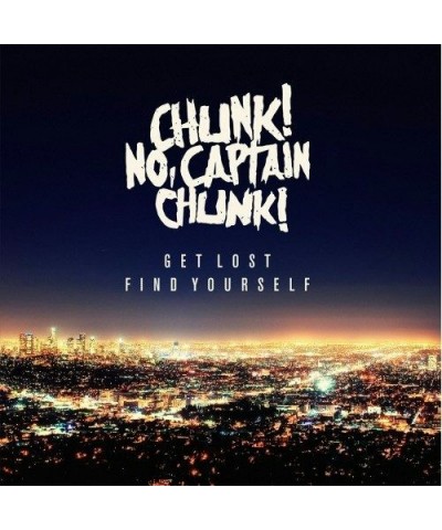 Chunk! No Captain Chunk! GET LOST FIND YOURSELF CD $6.07 CD