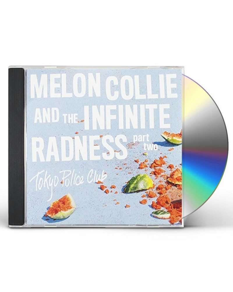 Tokyo Police Club MELON COLLIE & THE INFINITE RADNESS (PART 2) CD $6.23 CD