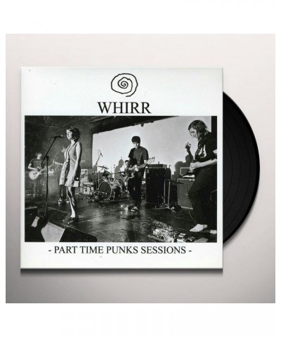 Whirr Part Time Punks Sessions Vinyl Record $2.82 Vinyl