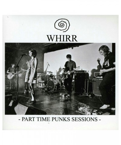 Whirr Part Time Punks Sessions Vinyl Record $2.82 Vinyl