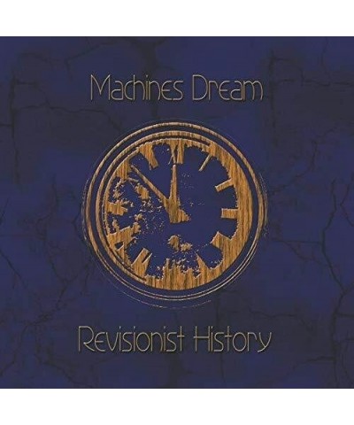 Machines Dream REVISIONIST HISTORY CD $7.92 CD