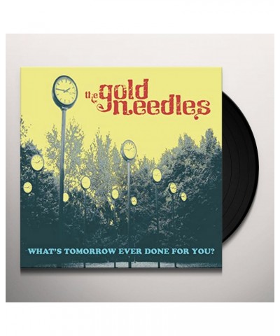 The Gold Needles What's Tomorrow Ever Done for You? Vinyl Record $6.08 Vinyl