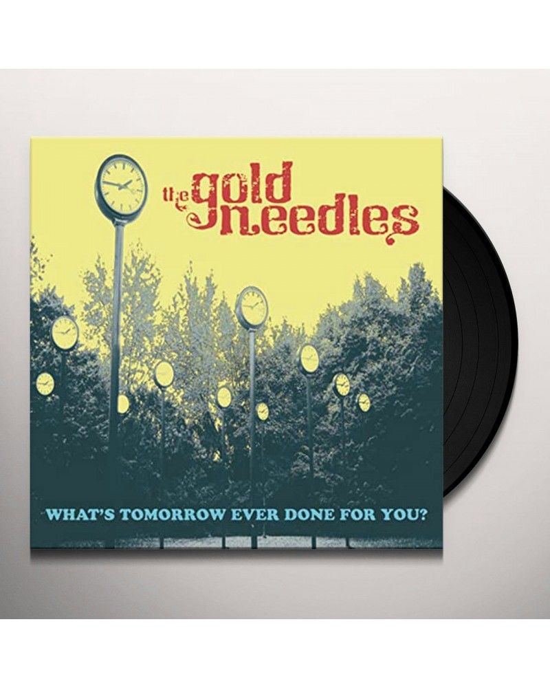 The Gold Needles What's Tomorrow Ever Done for You? Vinyl Record $6.08 Vinyl