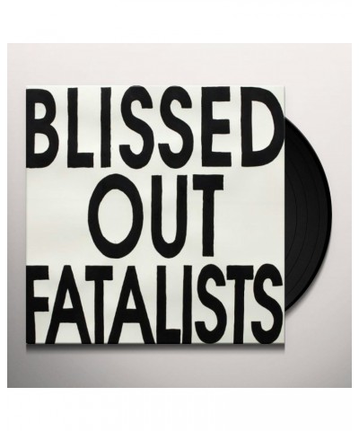 Blissed Out Fatalists Vinyl Record $6.73 Vinyl