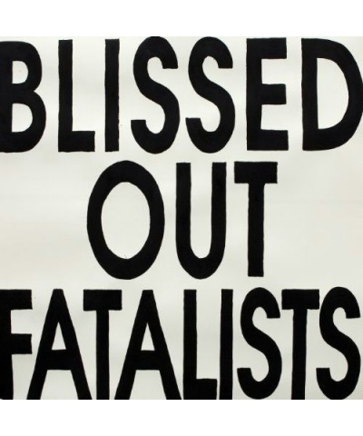 Blissed Out Fatalists Vinyl Record $6.73 Vinyl