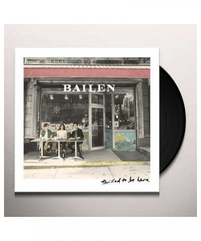 BAILEN Thrilled To Be Here Vinyl Record $7.17 Vinyl