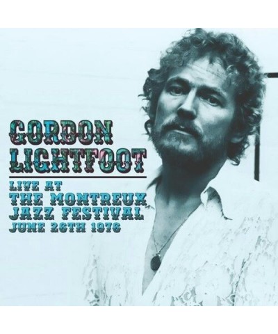 Gordon Lightfoot LIVE AT THE MONTREUX JAZZ FESTIVAL JUNE 26TH 1976 CD $5.31 CD