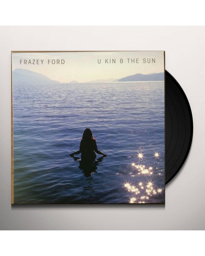 Frazey Ford U kin B the Sun Vinyl Record $12.25 Vinyl