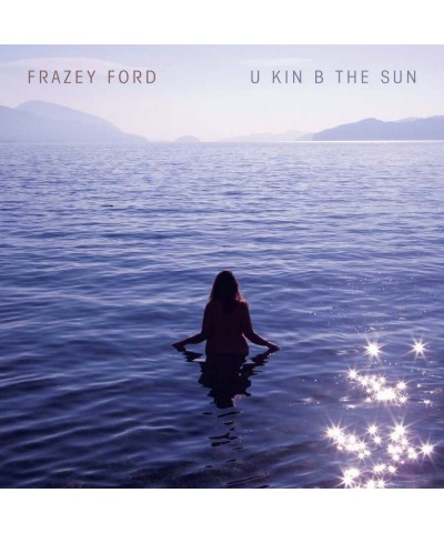 Frazey Ford U kin B the Sun Vinyl Record $12.25 Vinyl