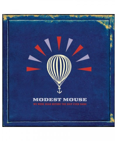 Modest Mouse WE WERE DEAD BEFORE THE SHIP EVEN SANK CD $4.41 CD