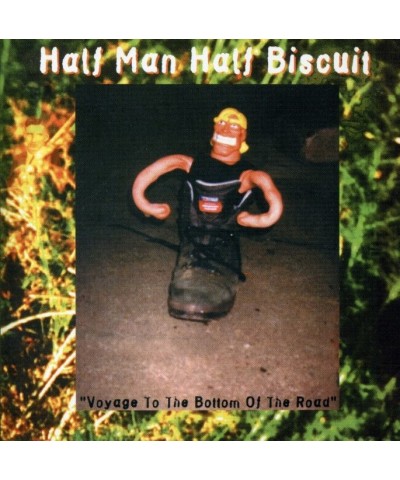 Half Man Half Biscuit VOYAGE TO THE BOTTOM OF THE ROAD CD $6.29 CD