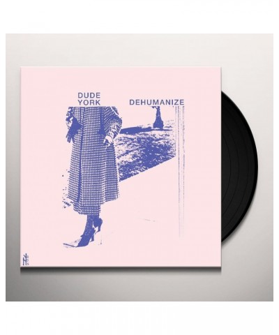 Dude York Dehumanize Vinyl Record $9.23 Vinyl