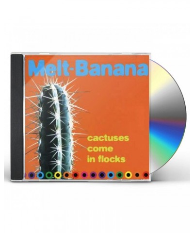 Melt-Banana CACTUSES COME IN FLOCKS CD $5.66 CD