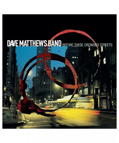 Dave Matthews Before These Crowded Streets (2LP) Vinyl Record $16.18 Vinyl