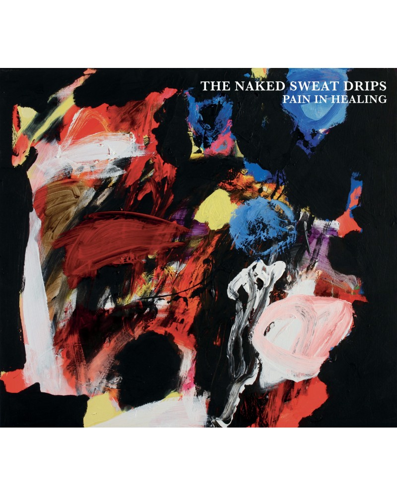 The Naked Sweat Drips PAIN IN HEALING CD $5.92 CD