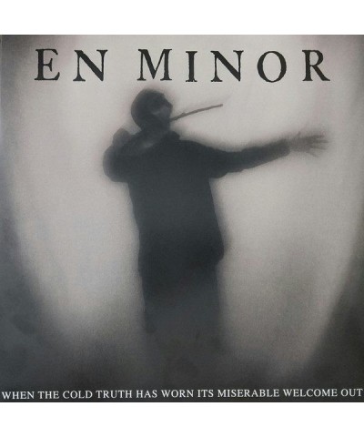 E Minor WHEN THE COLD TRUTH HAS WORN ITS MISERABLE WELCOME Vinyl Record $13.12 Vinyl