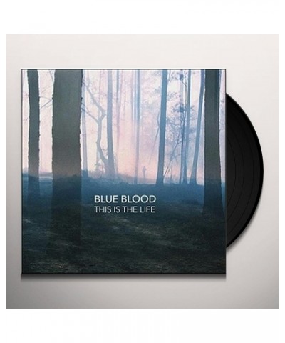 Blue Blood THIS IS THE LIFE Vinyl Record $8.16 Vinyl