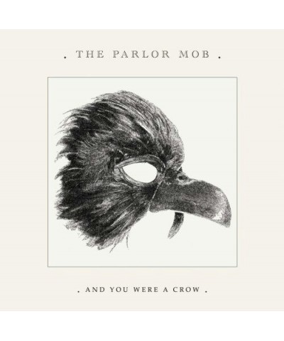 The Parlor Mob & YOU WERE A CROW CD $4.35 CD