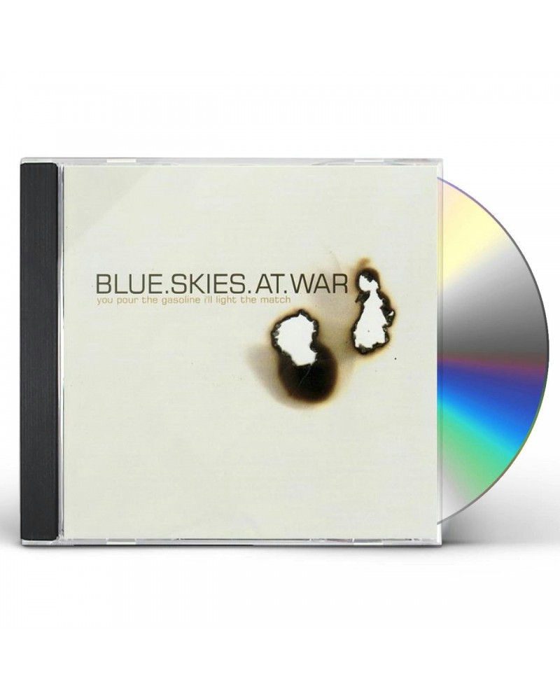 Blue Skies At War YOU POUR THE GASOLINE ILL LIGHT THE MATCH CD $2.70 CD